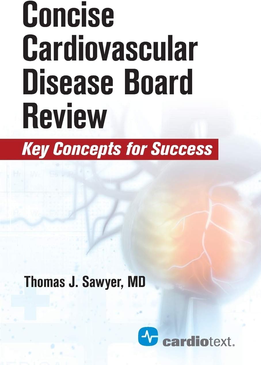 Concise Cardiac Disease Board Review: Key Concepts for Success