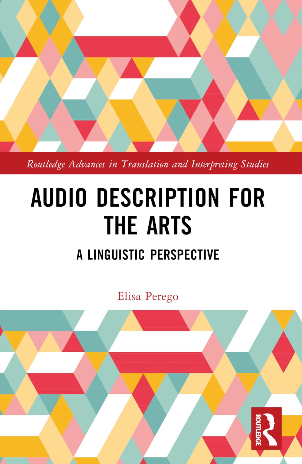 Audio Description for the Arts: A Linguistic Perspective (Routledge Advances in Translation and Interpreting Studies)