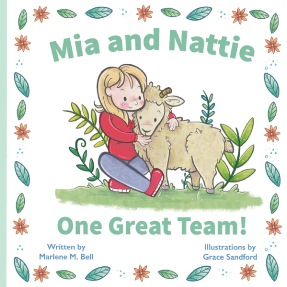 Mia and Nattie One Great Team!: A girl and her lamb discover belonging and unconditional love, based on a true story, Ages 3-5