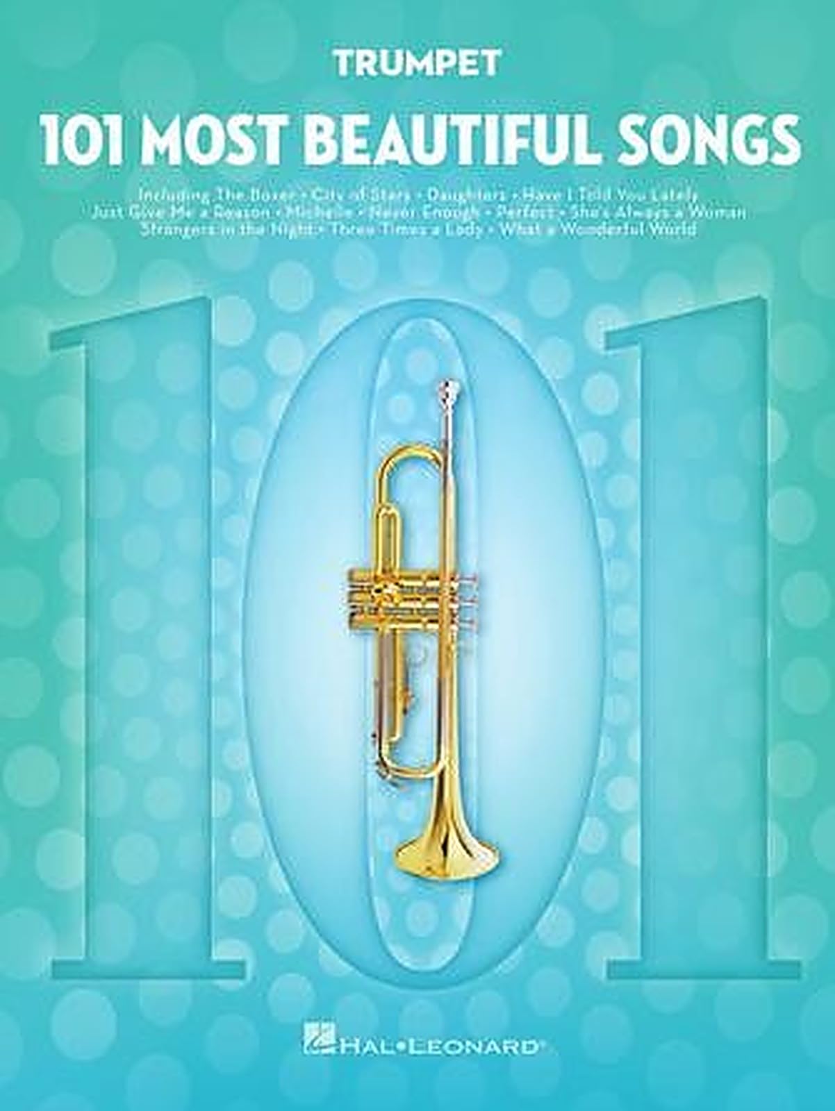 101 Most Beautiful Songs for Trumpet | Sheet Music Collection | Instrumental Pop Songbook for Solo Practice and Performance | Easy Level Arrangements for Beginner and Intermediate Players (101 Songs)