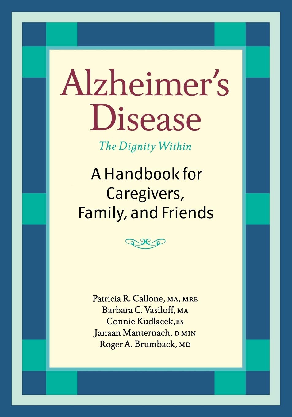 Alzheimer's Disease: A Handbook for Caregivers, Family, and Friends