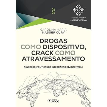 Capa do livro Drogas como Dispositivo, Crack como Atravessamento - 1ª Ed - 2024: As (necro)Políticas de Internação Involuntária