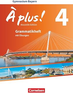 À plus ! - Französisch als 1. und 2. Fremdsprache - Bayern - Ausgabe ab 2017 - Band 4: Grammatikheft
