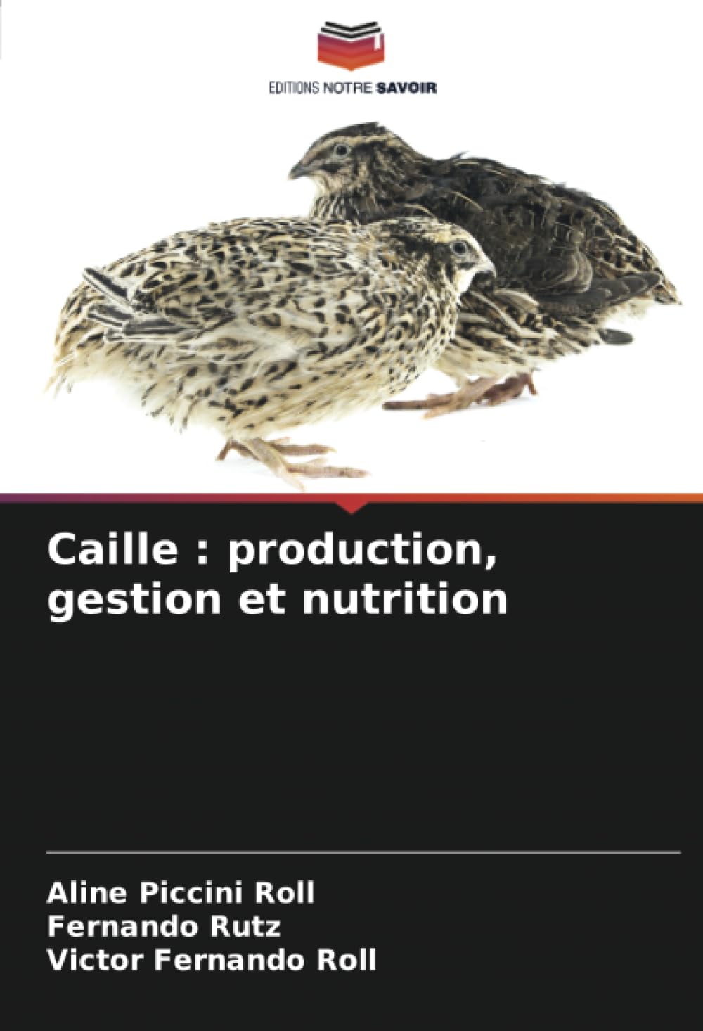 Caille : production, gestion et nutrition