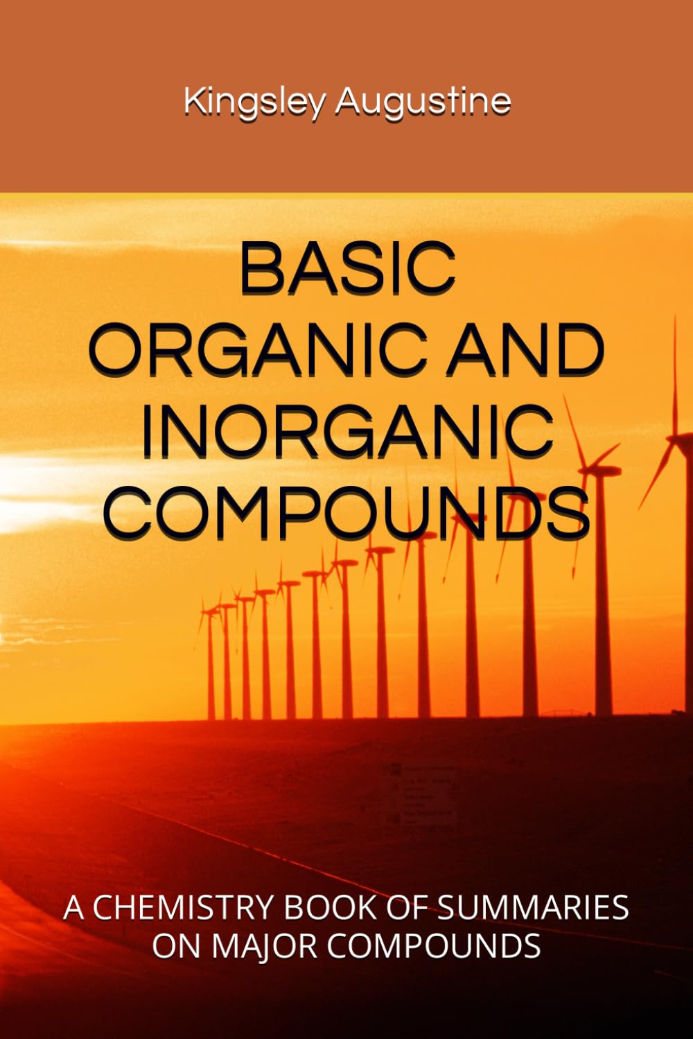 BASIC ORGANIC AND INORGANIC COMPOUNDS: A CHEMISTRY BOOK OF SUMMARIES ON MAJOR COMPOUNDS