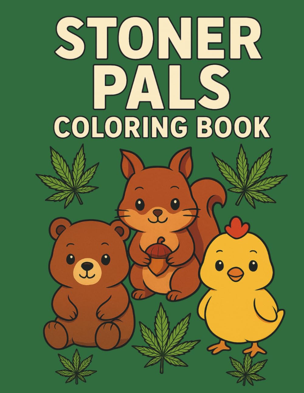 Stoner Pals Coloring Book: Cute Marijuana-Themed Animal Designs for Stress Relief and Relaxing Coloring Fun