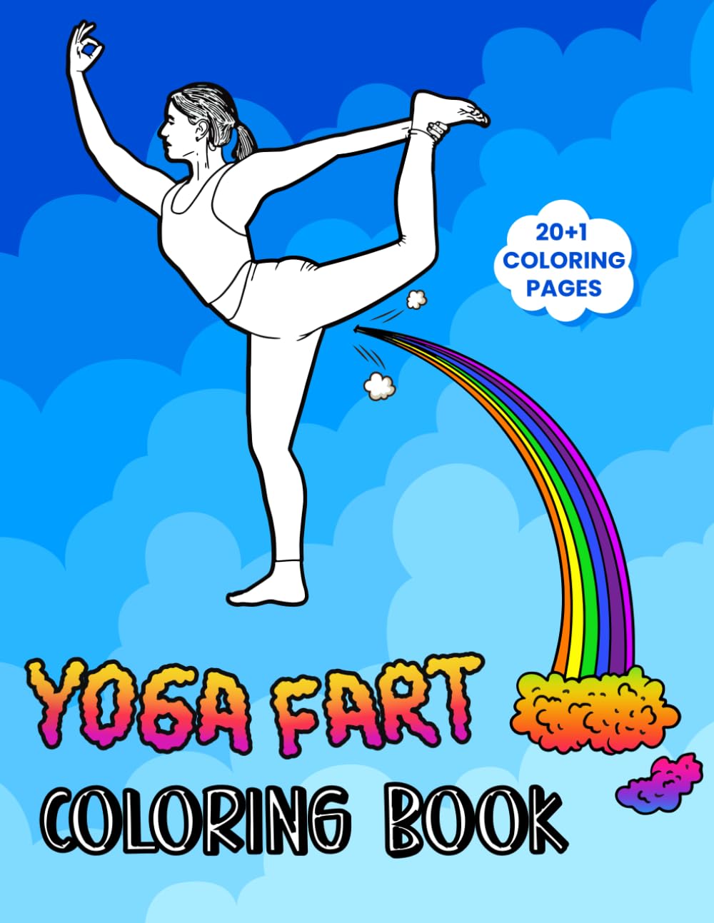 Yoga Fart Coloring Book: Hilarious Coloring Book for Adults and Kids with Farting Men & Women in Various Yoga Poses Including Acro Yoga, Aerial Yoga, Animal Yoga, and more.