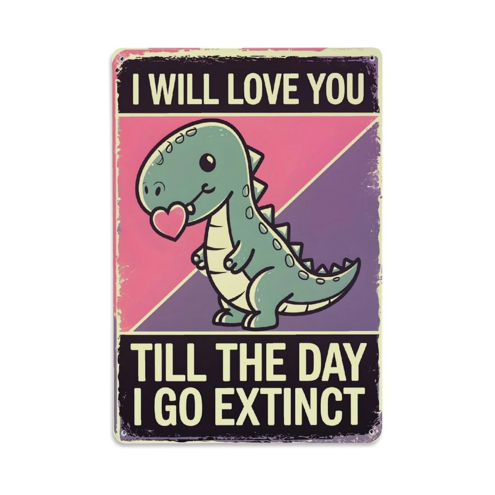 Nestemfo Vintage Cute Dinosaur Love Quote Print Tin Sign Metal Sign, Living Room,Bar, Home, Bedroom Wall Decor,Retro Metal Poster 8X12 Inches