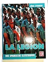La Legion Die Spahische Elitetruppe 3613018527 Book Cover
