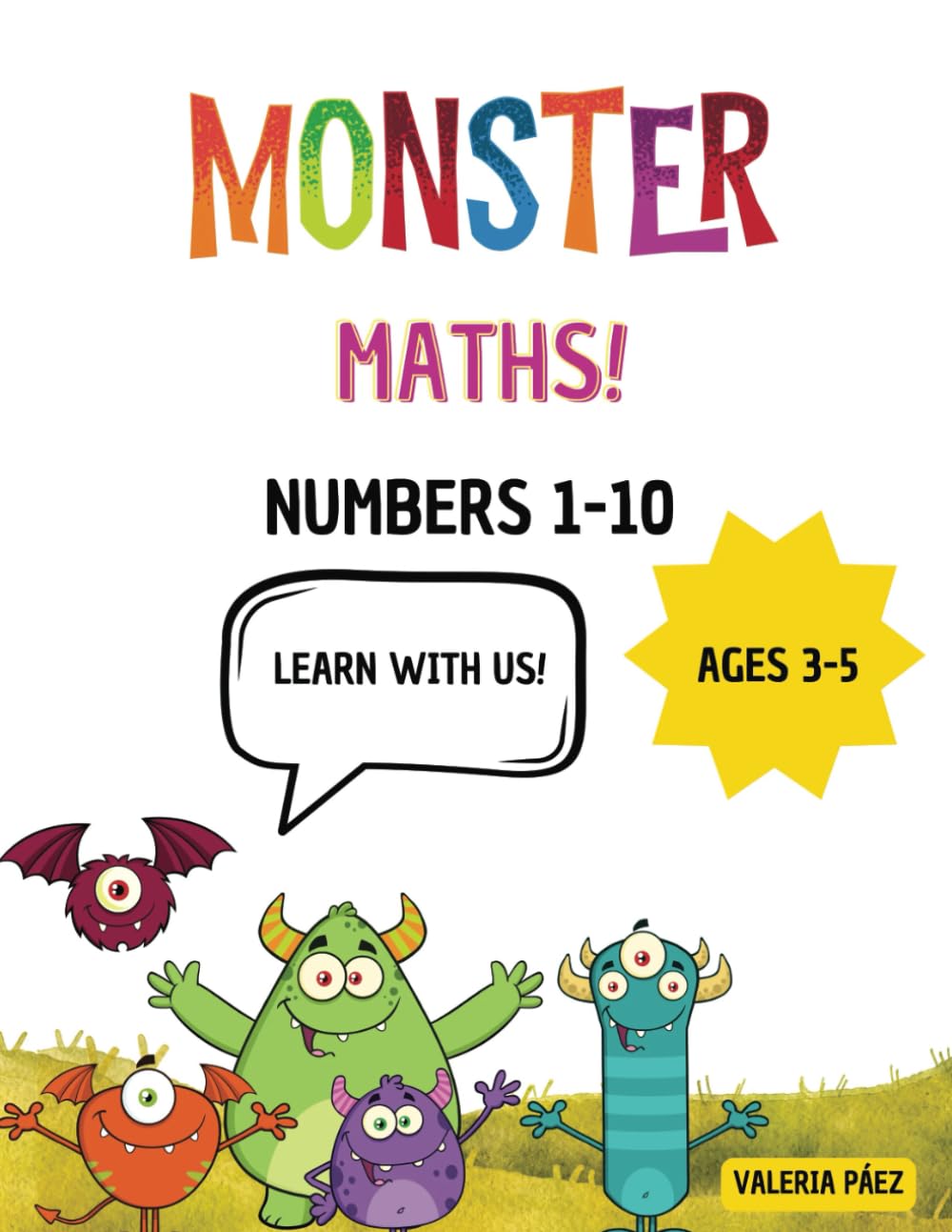 Monster Maths! Numbers 1-10 Ages 3-5: LEARN NUMBERS 1 TO 10 Fun Counting, Tracing, Colour, Matching activities and Number Games for kids
