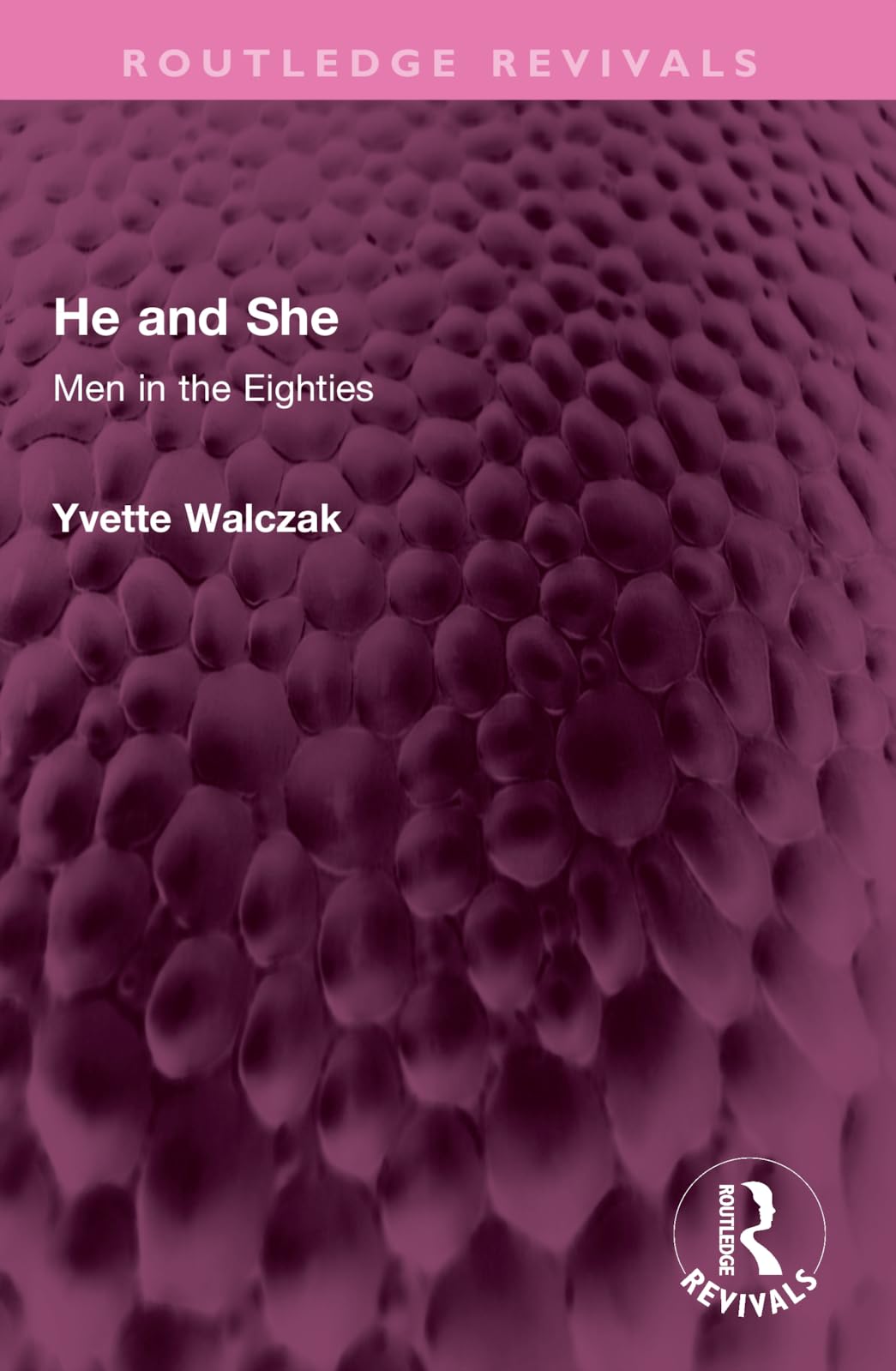 He and She: Men in the Eighties (Routledge Revivals)