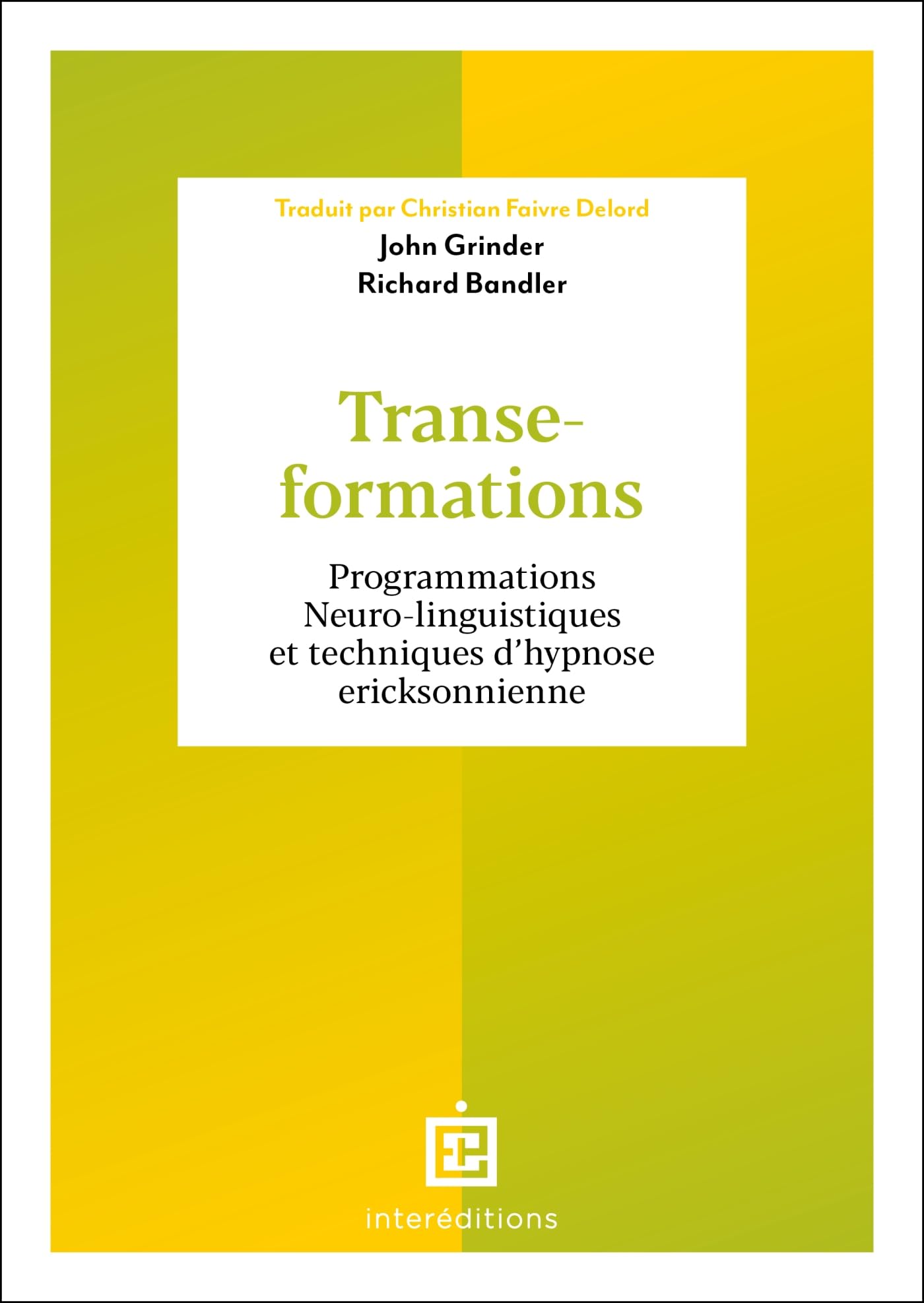 Transe-formations: Programmations Neuro-linguistiques et techniques d'hypnose ericksonnienne
