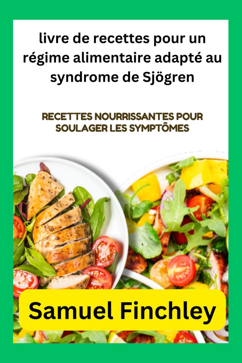 livre de recettes pour un régime alimentaire adapté au syndrome de Sjögren: Recettes nourrissantes pour soulager les symptômes