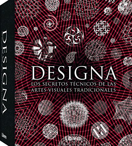 DESIGNIA: Los secretos técnicos de las artes visuales tradicionales (SIN COLECCION)