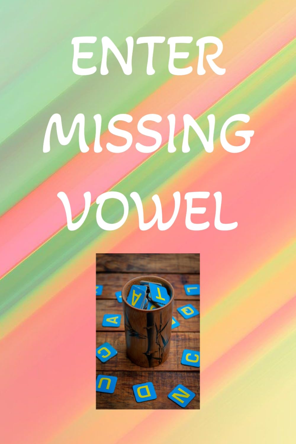 Missing Vowels: For kids
