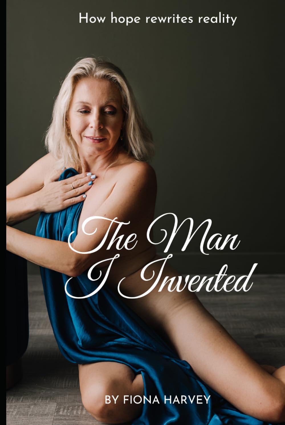 The Man I Invented: How hope rewrites reality