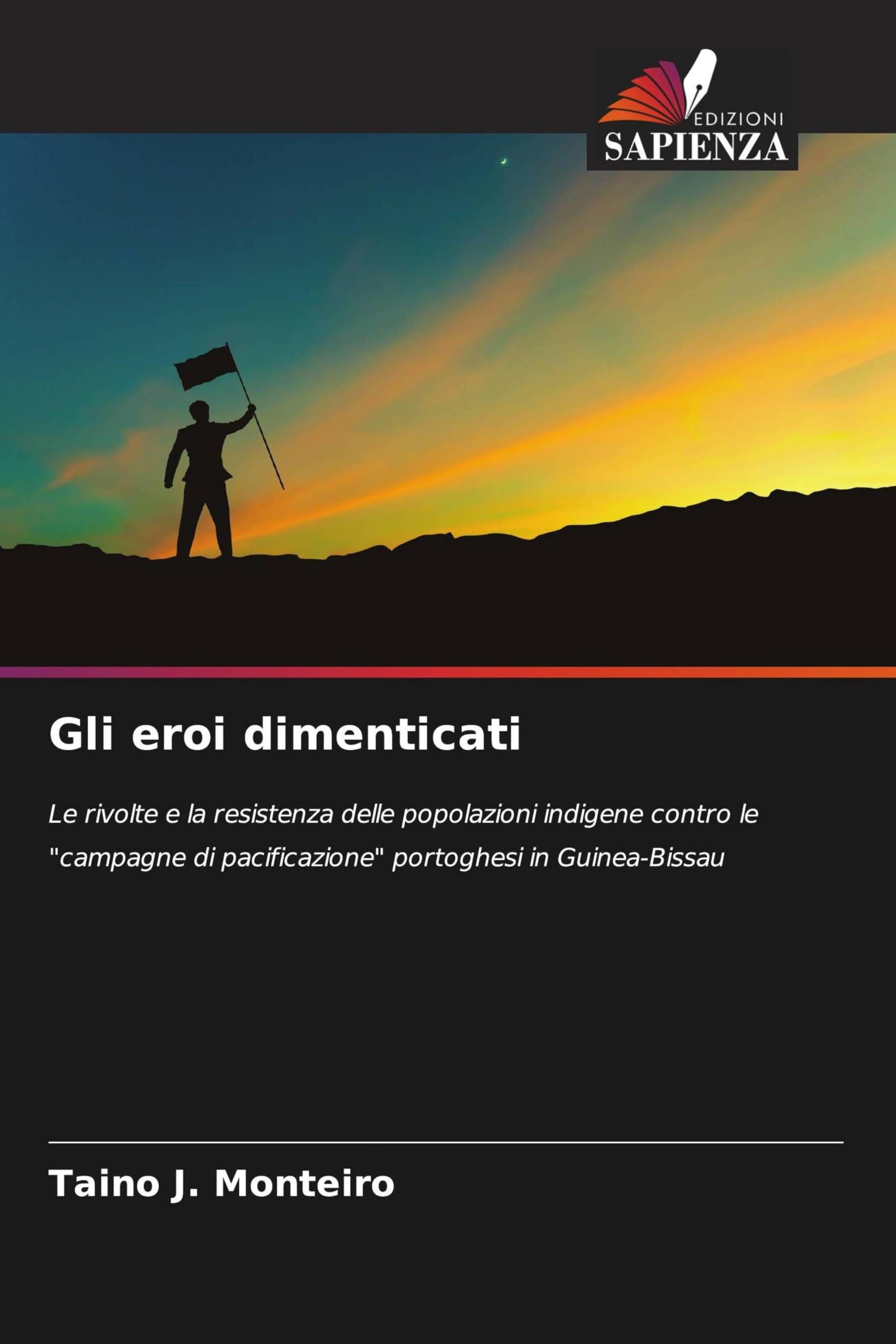 Gli eroi dimenticati: Le rivolte e la resistenza delle popolazioni indigene contro le "campagne di pacificazione" portoghesi in Guinea-Bissau