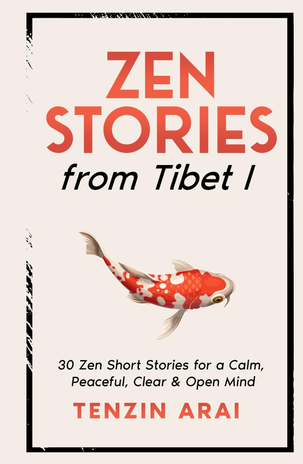 ZEN STORIES from Tibet I: 30 Zen Short Stories for a Calm, Peaceful, Clear & Open Mind