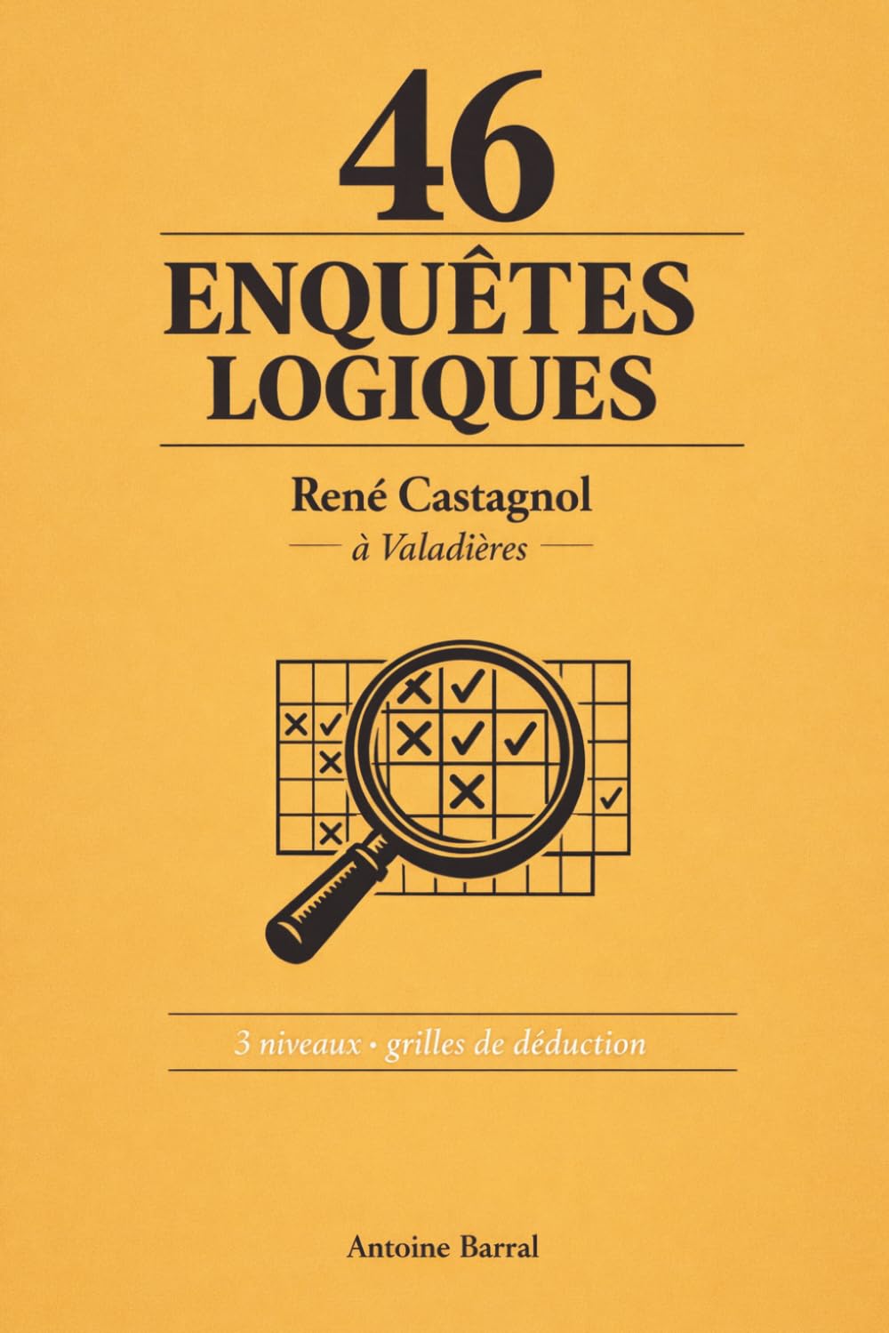 46 ENQUÊTES LOGIQUES: René Castagnol à Valadières