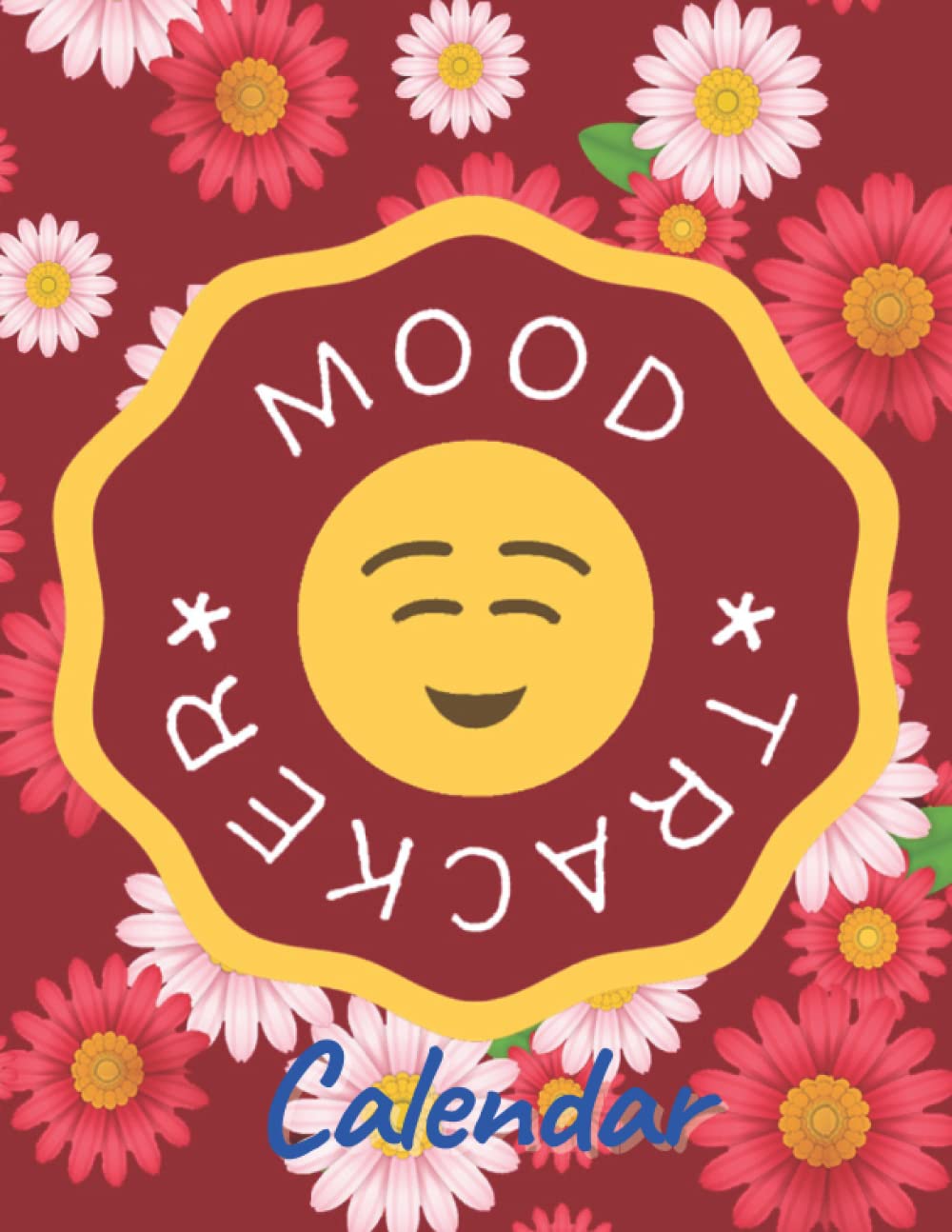 Mood tracker calendar Daily Mood Tracker - Monthly Mood Tracker - Yearly Mood Planner -Mood Tracker Journal: Mental Health Tracker Self Care Tracker ... and feelings during the day 8.5x11" 120 pages