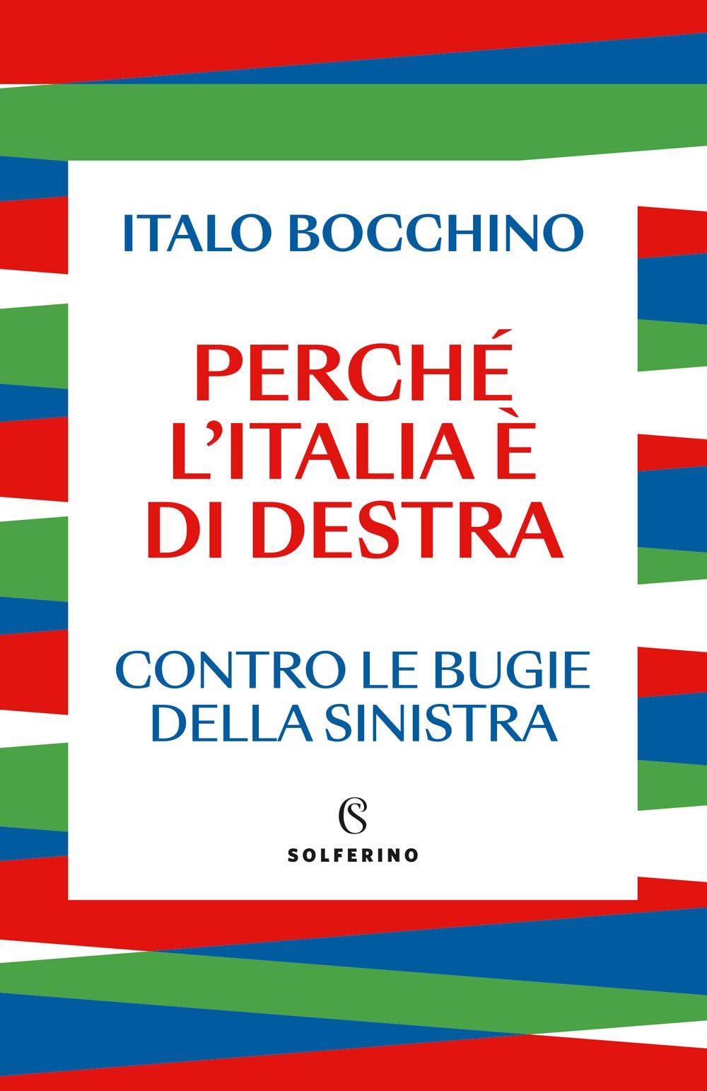 Perché L'italia è Di Destra. Contro Le Bugie Della Sinistra - 4