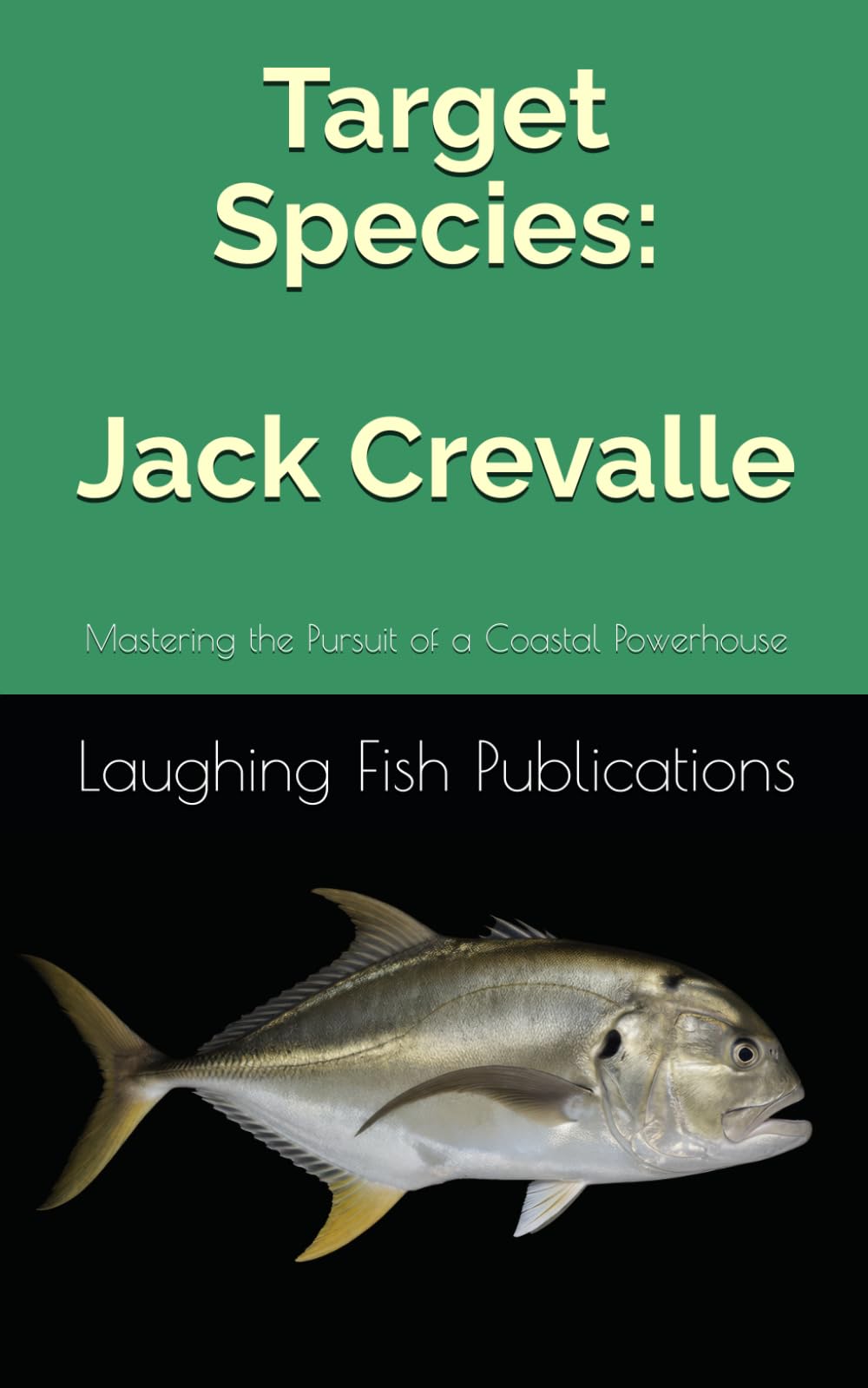 Target Species: Jack Crevalle: Mastering the Pursuit of a Coastal Powerhouse