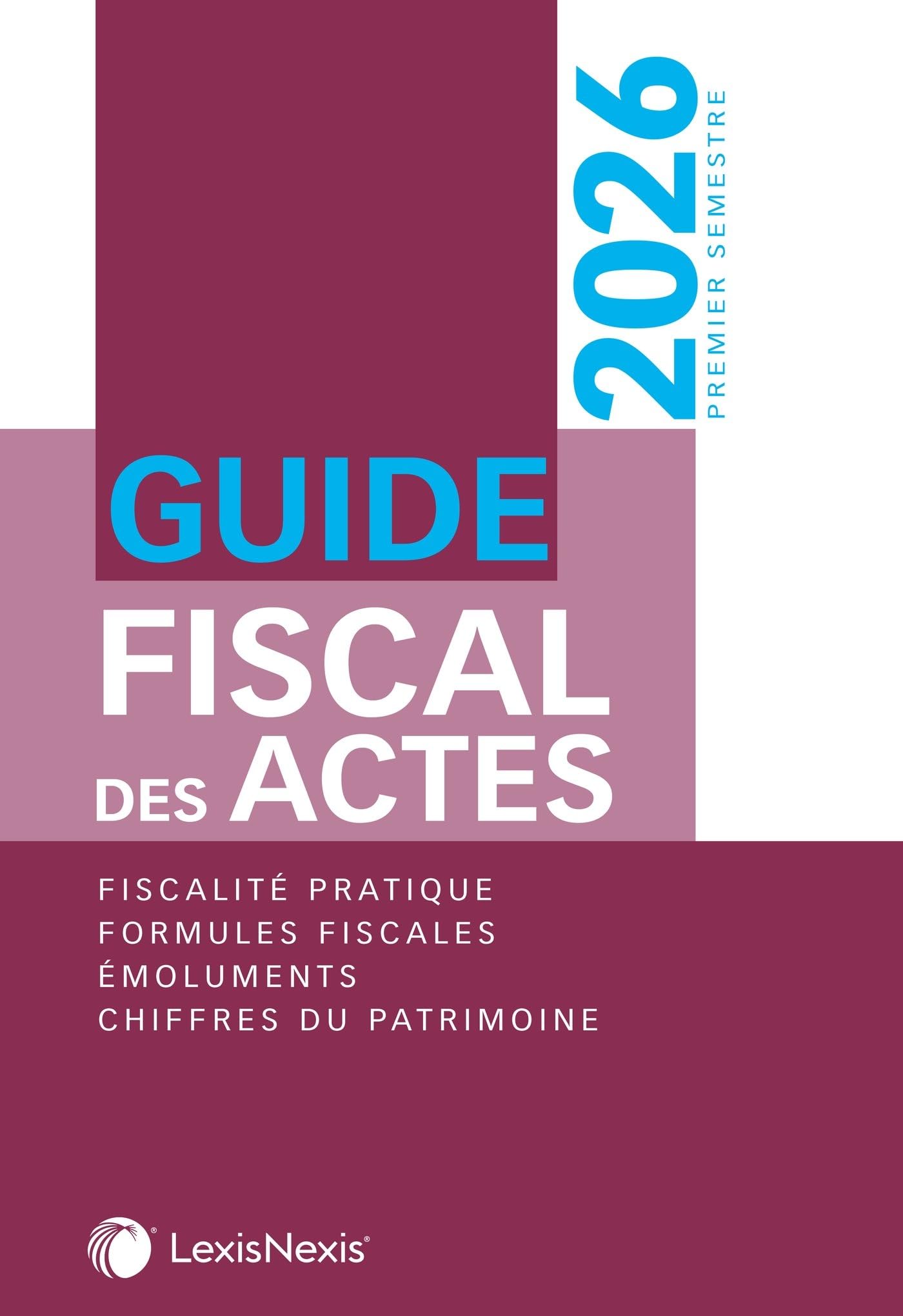 Guide fiscal des actes: Premier semestre 2026