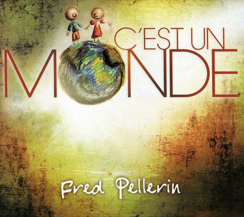 C'est Un Monde (Digi) [Audio CD] Fred Pellerin
