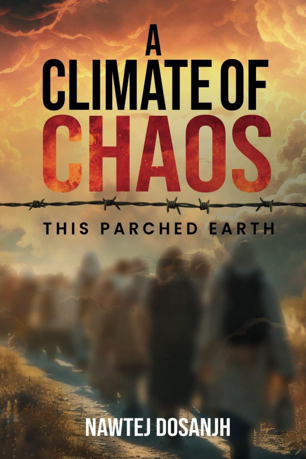 A Climate of Chaos: This Parched Earth