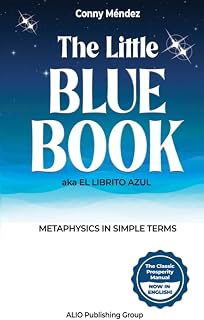 The Little Blue Book (El Librito Azul) by Conny Méndez: Metaphysics in Simple Terms for Daily Spiritual Transformation