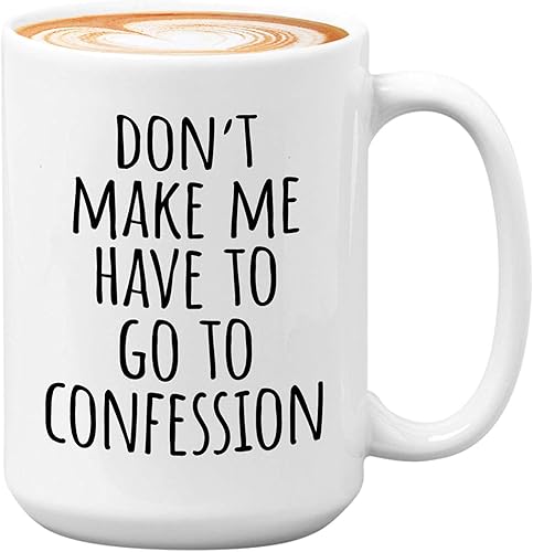 Taza de café Pastor de 15 onzas, Don't Make Me Have To Go To Confession, Preacher Reverend Shepherd Prayer Congregation Minister, color blanco