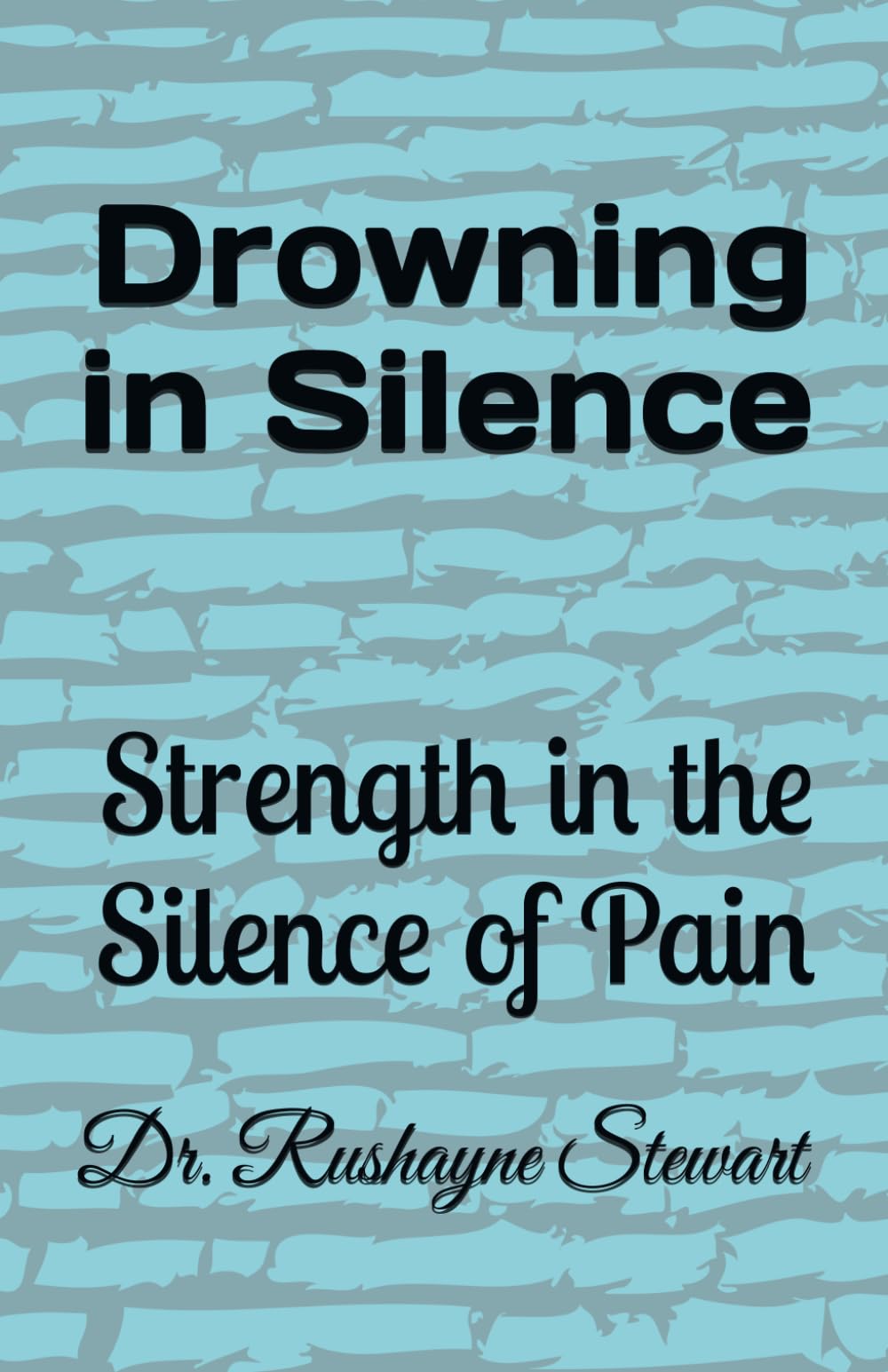 Drowning in Silence: Strength in the Silence of Pain