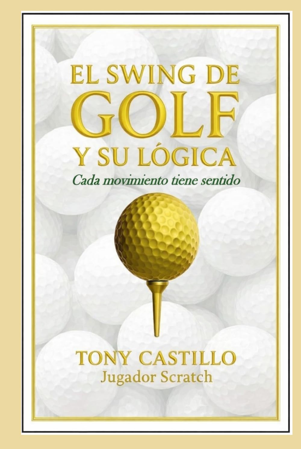 EL SWING DE GOLF Y SU LÓGICA – Cada movimiento tiene sentido - (LIBROS DE GOLF)
