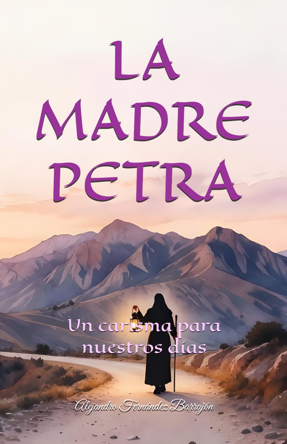 LA MADRE PETRA: Un carisma para nuestros días