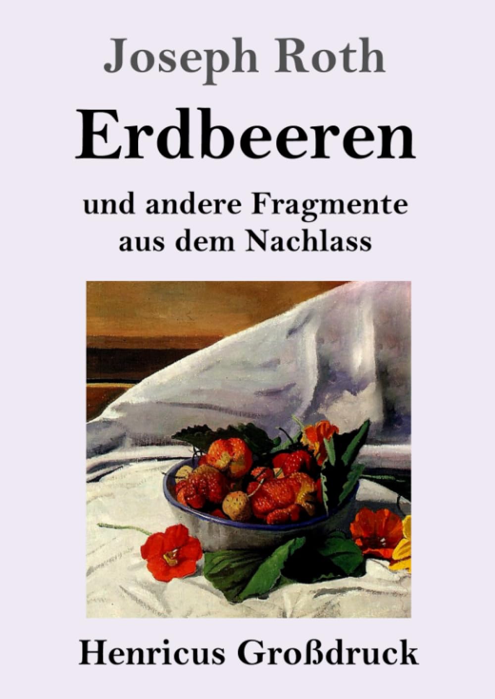 Erdbeeren (Großdruck): und andere Fragmente aus dem Nachlass