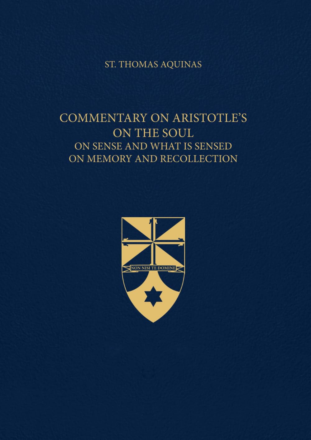 Commentary on Aristotle’s On the Soul, On Sense, On Memory (Latin-English Edition): Opera Omnia, Volume 49