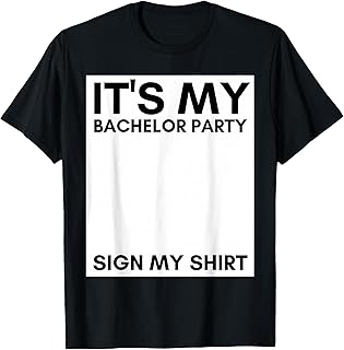 My Bachelor Party Sign My Shirt Funny Bachelor Party T-Shirt