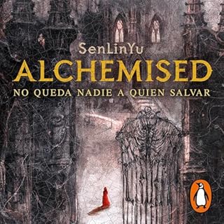 Alchemised (Spanish Edition) Audiolibro Por SenLinYu, Ankara Cabeza Lázaro - translator, Patricia Isabel Mora Pé