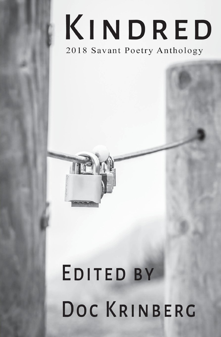 Kindred: 2018 Savant Poetry Anthology (Savant Poetry Anthology Series Book 8)