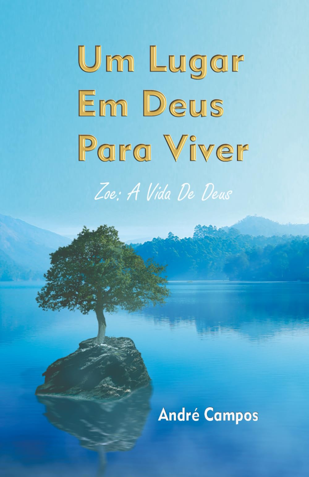 Um Lugar Em Deus Para Viver: Zoe A Vida de Deus