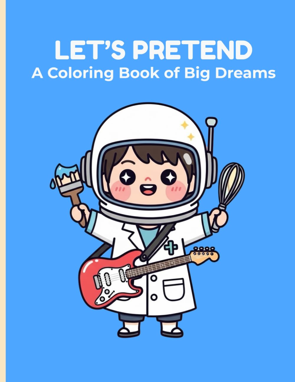 Let's Pretend: A Coloring Book of Big Dreams
