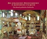 schweidnitzer straße  Die schlesischen Friedenskirchen in Schweidnitz und Jauer: Ein deutsch-polnisches Kulturerbe (Potsdamer Bibliothek östliches Europa - Kunst)