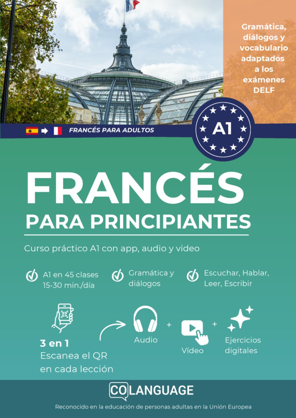 Francés para principiantes: curso práctico A1 con app, audio y video: Aprende francés A1. Curso completo con ejercicios, diálogos, gramática, vídeos y ... Para DELF nivel A1. (Francés para adultos)