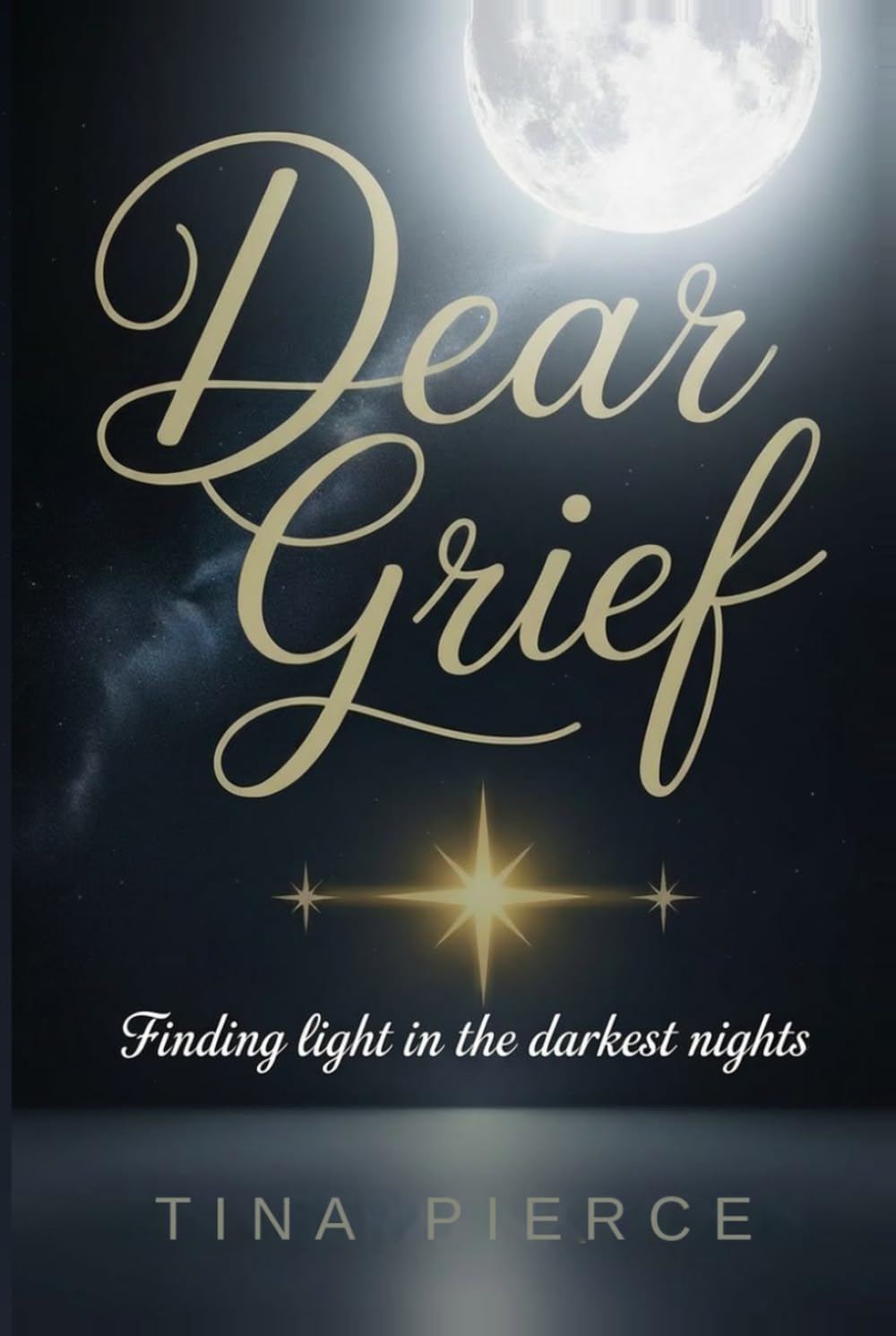 Dear Grief: Finding Light in the Darkest Nights