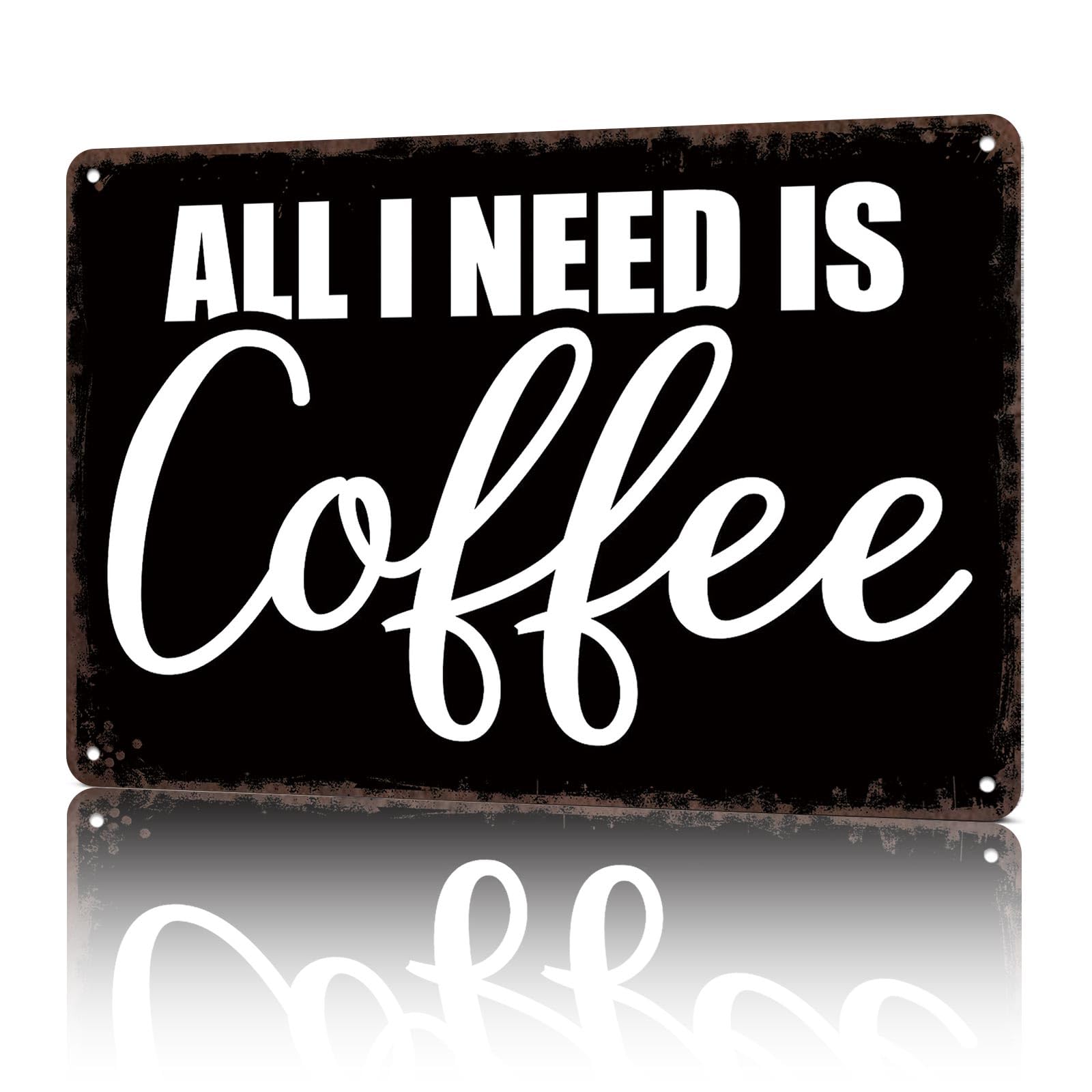 KWQDOZF Vintage Metal Signs All I Need Is Coffee Funny Tin Sign Poster Wall Art For Home Room Bedroom Office Decor 8x12inch