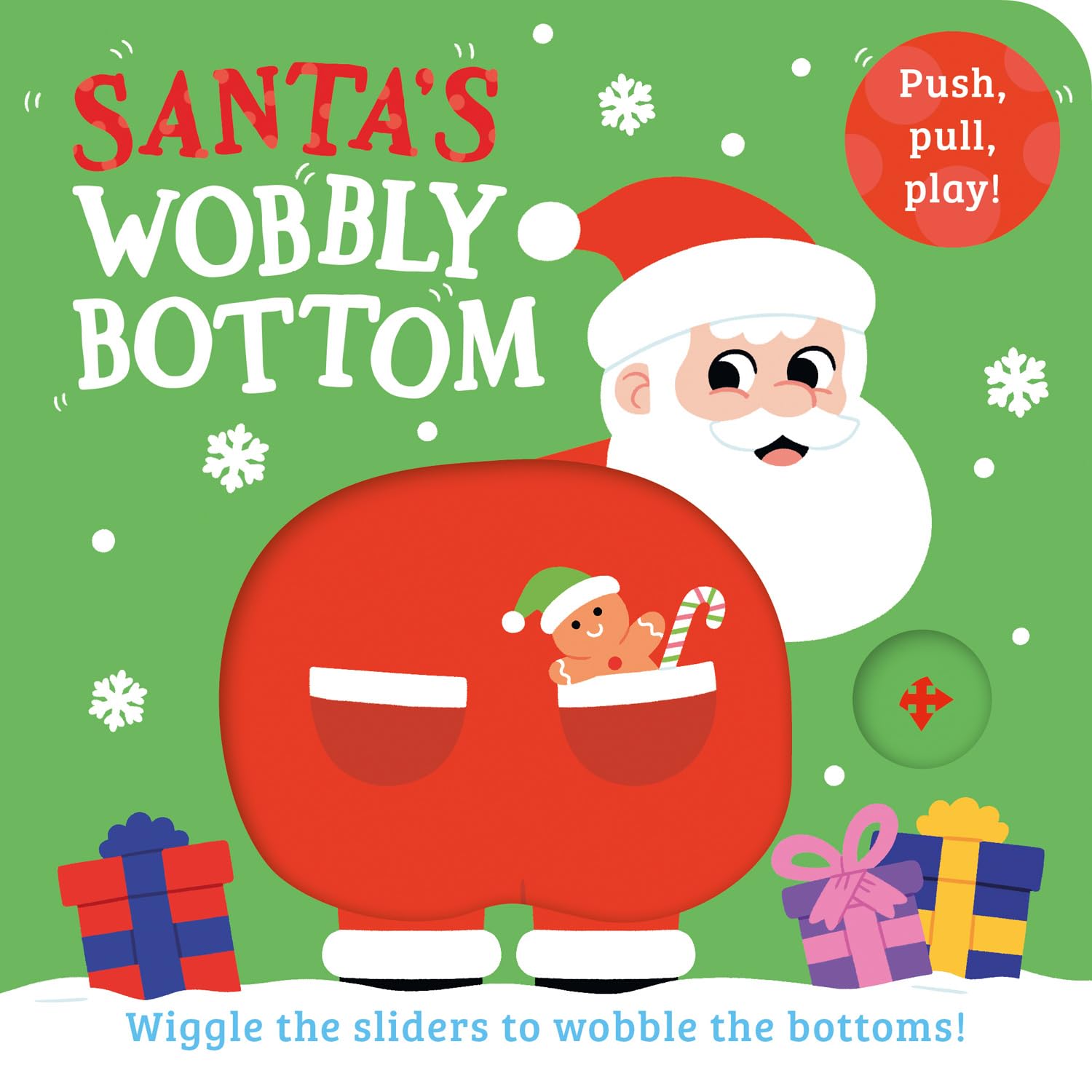 Santa’s Wobbly Bottom: A fun-filled new novelty board book series with sliders to wobble.