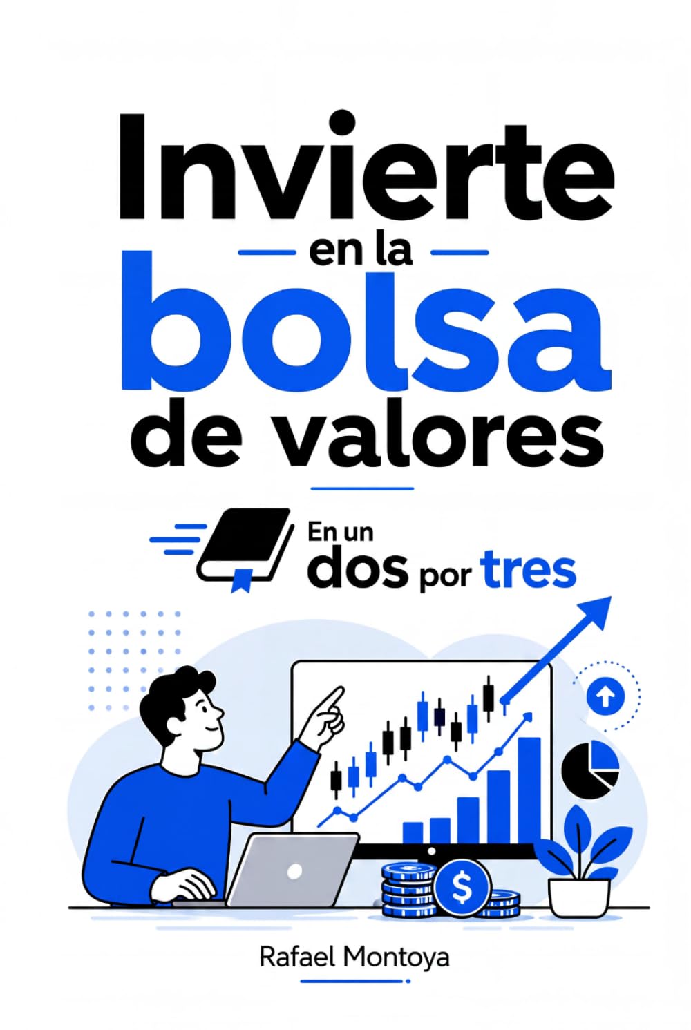 Invierte en la bolsa de valores En un Dos por Tres