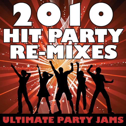Amazon Music Ultimate Party Jamsの2010 Hit Party ReMixes Amazon.co.jp