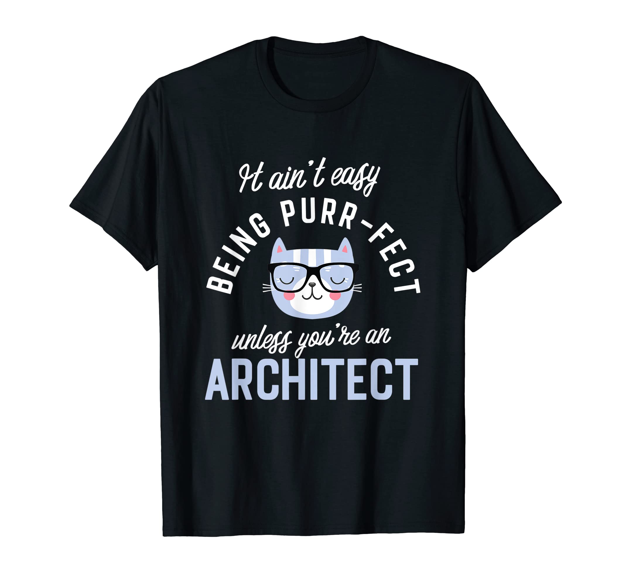 Architect & Funny Gifts Men WomenPurr-Fect Architect Funny Engineer Idea Architects T-Shirt