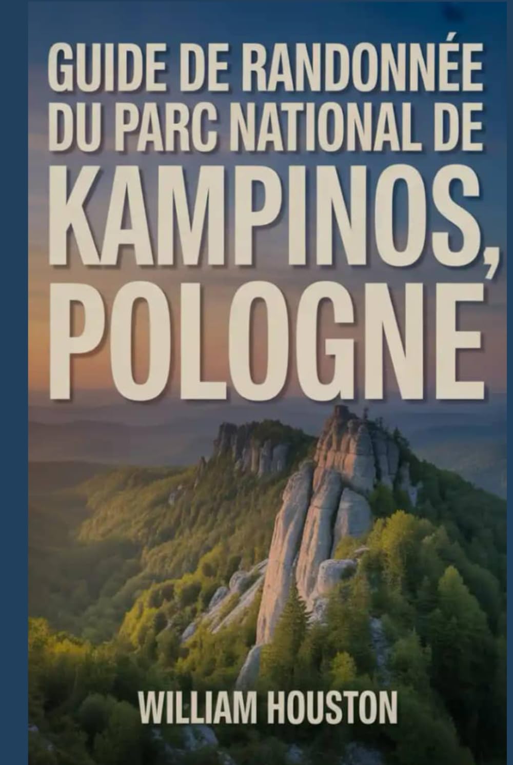 Guide de randonnée du parc national de Kampinos, Pologne: Guide du randonneur pour la découverte de soi. (Mes aventures de randonnée)
